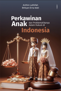 Perkawinan Anak dan Problematikanya dalam Hukum di Indonesia